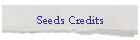Seeds Credits