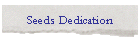 Seeds Dedication